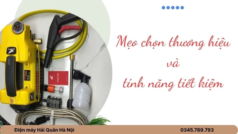 Mẹo chọn thương hiệu và tính năng tiết kiệm 